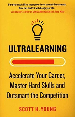 Cover of Ultralearning Master Hard Skills, Outsmart the Competition, and Accelerate Your Career