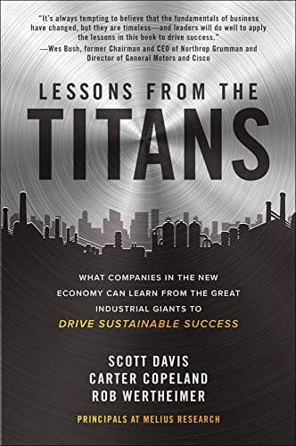 Cover of Lessons from the Titans What Companies in the New Economy Can Learn from the Great Industrial Giants to Drive Sustainable