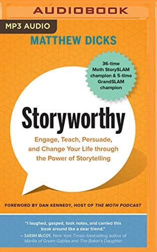 Cover of Storyworthy Engage, Teach, Persuade, and Change Your Life Through the Power of Storytelling