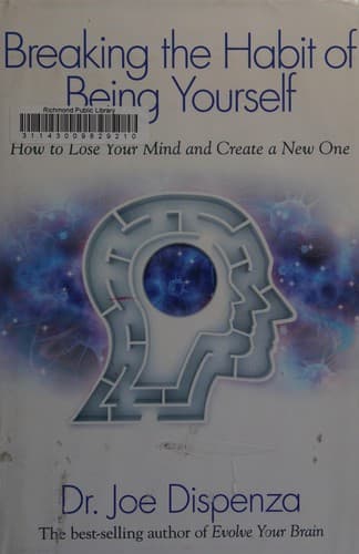 Cover of Breaking The Habit of Being Yourself How to Lose Your Mind and Create a New One