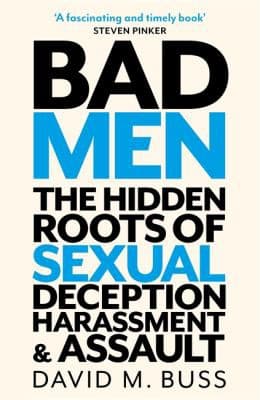 Cover of When Men Behave Badly The Hidden Roots of Sexual Deception, Harassment, and Assault