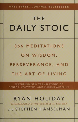 Cover of The Daily Stoic 366 Meditations on Wisdom, Perseverance, and the Art of Living