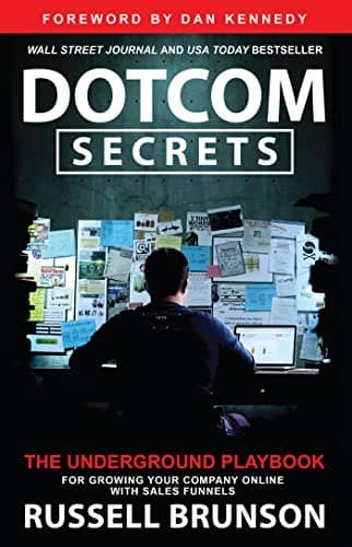 Cover of Dotcom Secrets The Underground Playbook for Growing Your Company Online with Sales Funnels