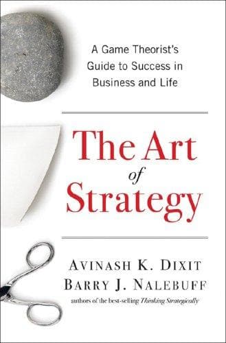Cover of The Art of Strategy A Game Theorist's Guide to Success in Business and Life