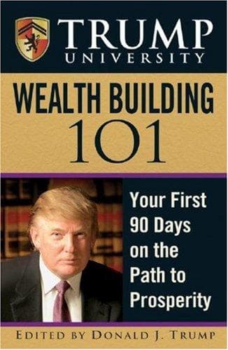 Cover of Trump University Wealth Building 101 Your First 90 Days on the Path to Prosperity