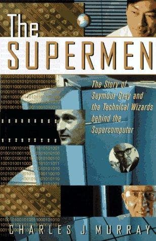 Cover of The supermen the story of Seymour Cray and the supercomputer
