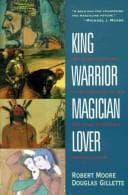 Cover of King, Warrior, Magician, Lover Rediscovering the Archetypes of the Mature Masculine