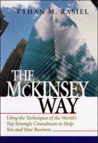 Cover of The McKinsey Way Using the Techniques of the World's Top Strategic Consultants to Help You and Your Business