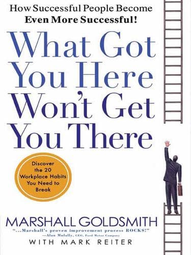 Cover of What Got You Here Won't Get You There