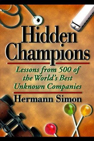 Cover of Hidden champions lessons from 500 of the world's best companies