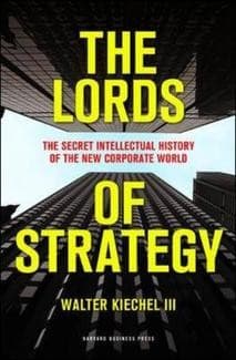 Cover of The Lords of Strategy The Secret Intellectual History of the New Corporate World