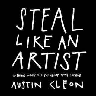 Cover of Steal Like an Artist 10 Things Nobody Told You About Being Creative