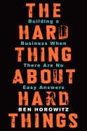 Cover of The Hard Thing About Hard Things Building a Business When There Are No Easy Answers