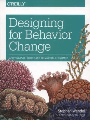 Cover of Designing for Behavior Change Applying Psychology and Behavioral Economics